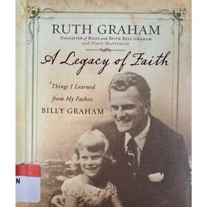 A Legacy of Faith by Billy Graham (Hardcover)